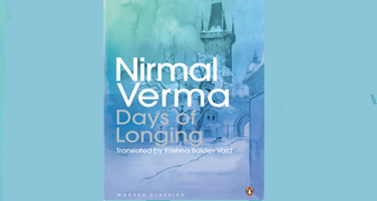 Days of Longing by Nirmal Verma Translated by Krishna Baldev Vaid